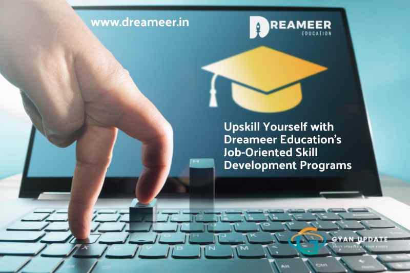 Upskill Yourself with Dreameer Education's Job-Oriented Skill Development Programs