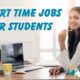 PART TIME JOBS FOR STUDENTS