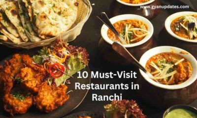 10 Must-Visit Restaurants in Ranchi