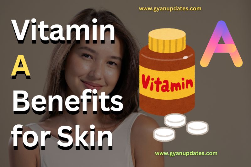 Vitamin A Benefits for Skin