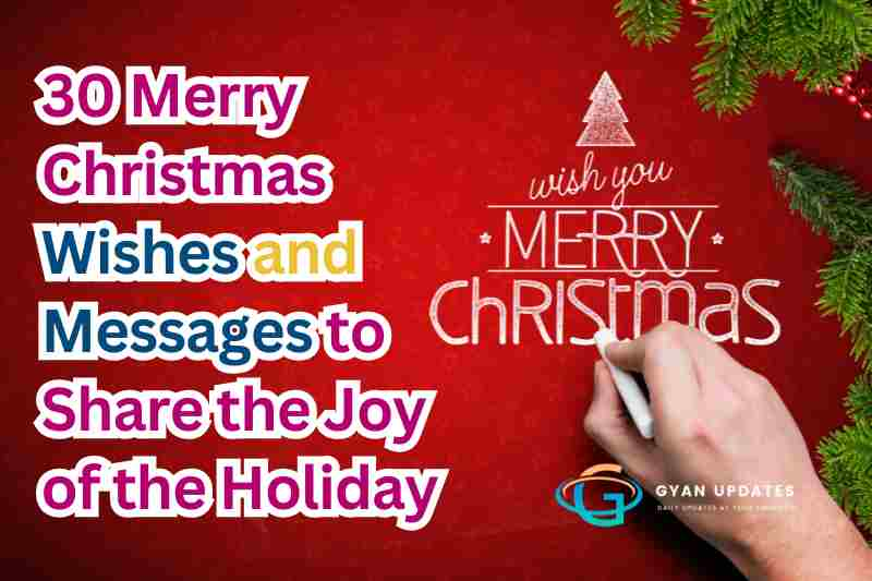 30 Merry Christmas Wishes and Messages to Share the Joy of the Holiday