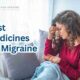 Best Medicines for Migraine