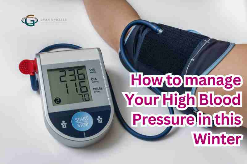 How to manage Your High Blood Pressure in this Winter