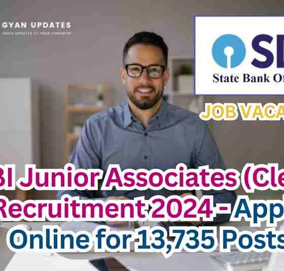 SBI Junior Associates (Clerk) Recruitment 2024 - Apply Online for 13,735 Posts