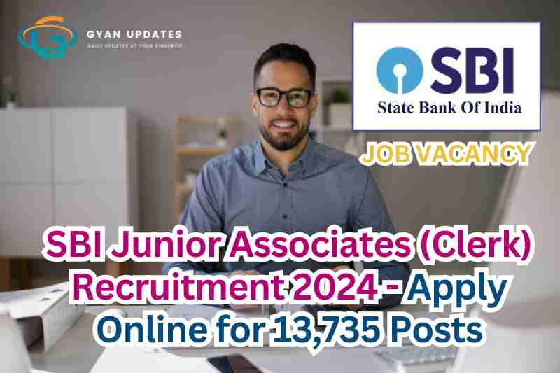 SBI Junior Associates (Clerk) Recruitment 2024 - Apply Online for 13,735 Posts