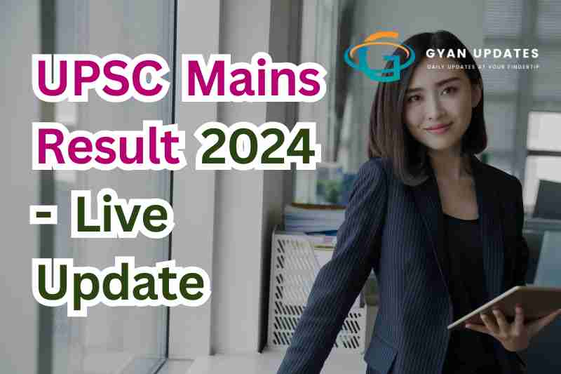 UPSC Mains Result 2024 - Live Update