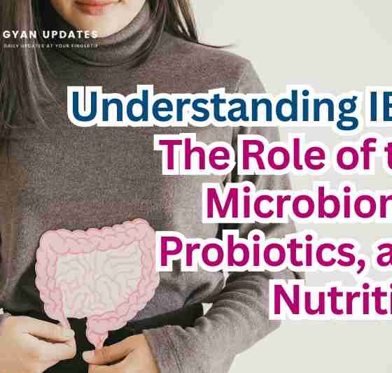 Understanding IBD: The Role of the Microbiome, Probiotics, and Nutrition