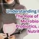 Understanding IBD: The Role of the Microbiome, Probiotics, and Nutrition