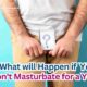 What will Happen if You Don't Masturbate for a Year?