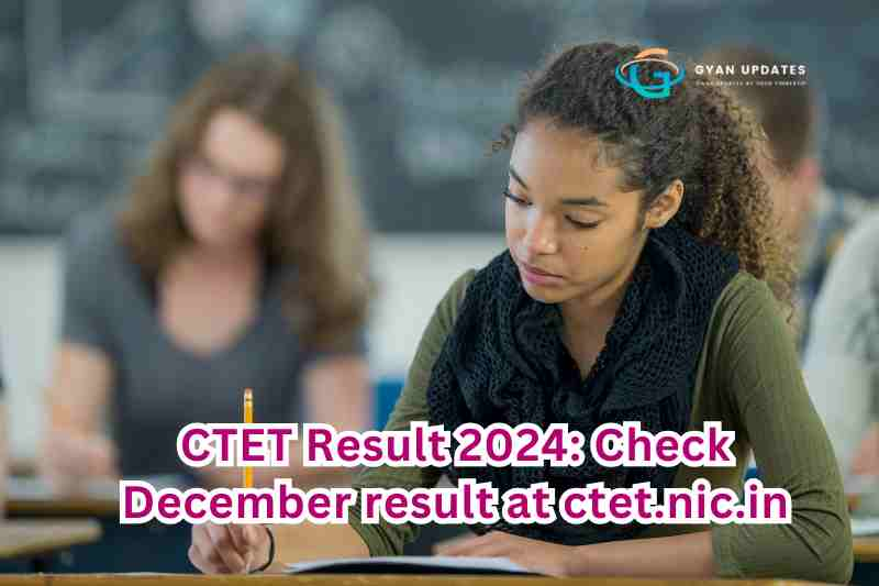 CTET Result 2024: Check December result at ctet.nic.in