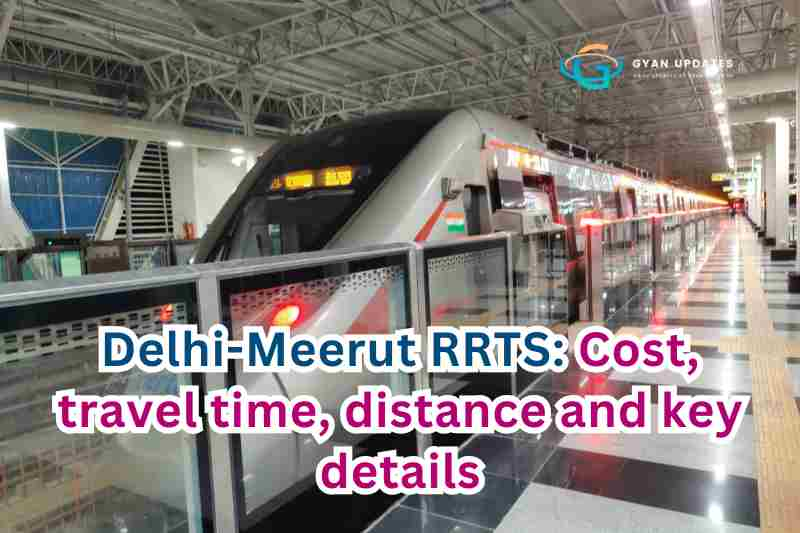 Delhi-Meerut RRTS: Cost, travel time, distance and key details