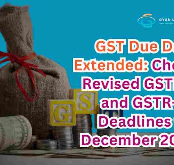 GST Due Date Extended: Check Revised GSTR-1 and GSTR-3B Deadlines for December 2024