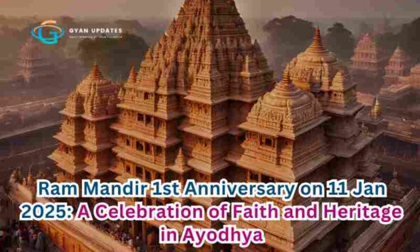 Ram Mandir 1st Anniversary on 11 Jan 2025: ​​A Celebration of Faith and Heritage in Ayodhya