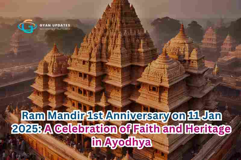 Ram Mandir 1st Anniversary on 11 Jan 2025: ​​A Celebration of Faith and Heritage in Ayodhya