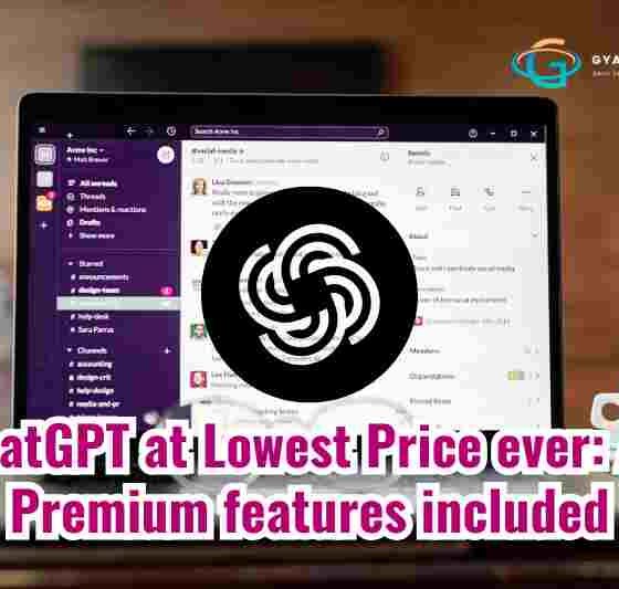 ChatGPT at Lowest Price ever: All Premium features included