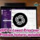 ChatGPT at Lowest Price ever: All Premium features included