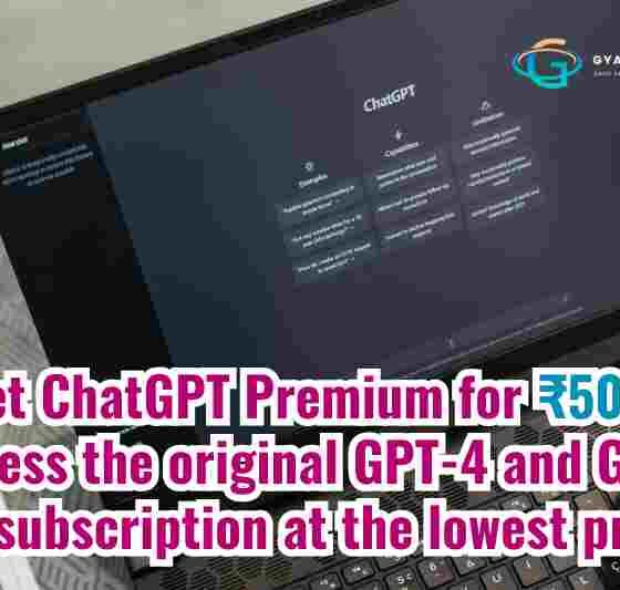 Get ChatGPT Premium for ₹500: Access the original GPT-4 and GPT-4o subscription at the lowest price