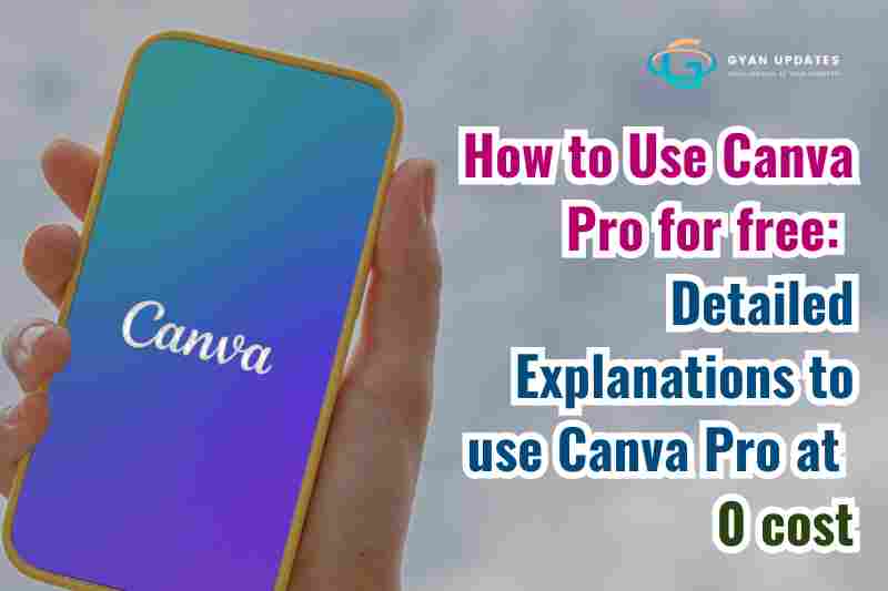 How to Use Canva Pro for free: Detailed Explanations to use Canva Pro at 0 cost