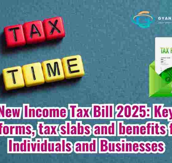 New Income Tax Bill 2025: Key reforms, tax slabs and benefits for Individuals and Businesses